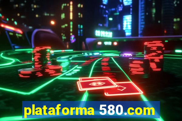 plataforma 580.com